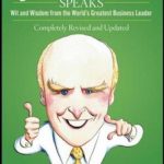 Jack Welch Speaks: Wit and Wisdom from the World’s Greatest Business Leader