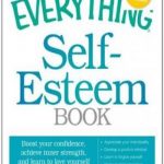 The Everything Self-Esteem Book: Boost Your Confidence, Achieve Inner Strength, and Learn to Love Yourself