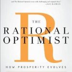 The Rational Optimist: How Prosperity Evolves
