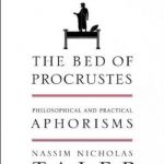 The Bed of Procrustes: Philosophical and Practical Aphorisms