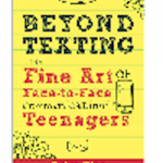 Beyond Texting. The Fine Art of Face-to-Face Communication for Teenagers