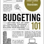 Budgeting 101: From Getting Out of Debt and Tracking Expenses to Setting Financial Goals and Building Your Savings, Your Essential Guide to Budgeting