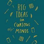 Big Ideas for Curious Minds – An Introduction to Philosophy