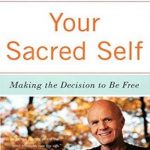 Your Sacred Self: Making the Decision to Be Free