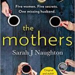 The Mothers: Five Women. Five Secrets. One Missing Husband.