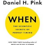 When: The Scientific Secrets of Perfect Timing