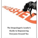 Unleashed: The Unapologetic Leader’s Guide to Empowering Everyone Around You