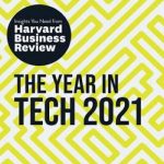 The Year in Tech, 2021: The Insights You Need From Harvard Business Review