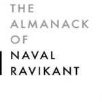 The Almanack of Naval Ravikant: A Guide to Wealth and Happiness