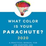 What Color Is Your Parachute? 2020: A Practical Manual for Job-Hunters and Career-Changers