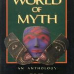 The World of Myth: An Anthology