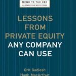 Lessons from Private Equity Any Company Can Use