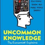 Uncommon Knowledge: Facts and Figures That Few People Know But More People Should