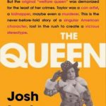 The Queen: The Forgotten Life Behind an American Myth