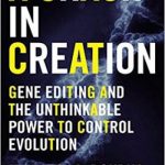A Crack in Creation: Gene Editing and the Unthinkable Power to Control Evolution