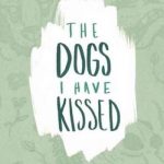 The Dogs I Have Kissed: Poetry