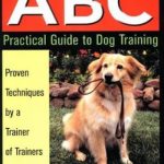 ABC Practical Guide to Dog Training
