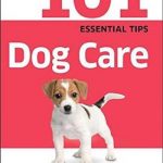 101 Essential Tips Dog Care