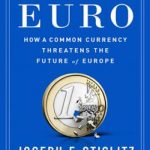 The Euro: How a Common Currency Threatens the Future of Europe