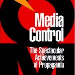 Media Control: The Spectacular Achievements of Propaganda