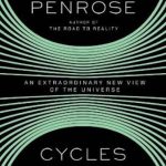 Cycles of Time: An Extraordinary New View of the Universe