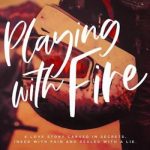 Playing with Fire