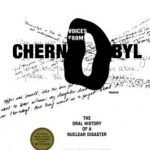 Voices from Chernobyl: The Oral History of a Nuclear Disaster