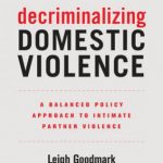 Decriminalizing Domestic Violence: A Balanced Policy Approach to Intimate Partner Violence
