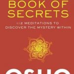 The Book of Secrets: 112 Meditations to Discover the Mystery Within