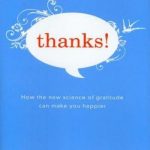 Thanks!: How the New Science of Gratitude Can Make You Happier