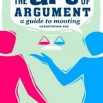 The Art of Argument: A Guide to Mooting