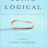 Being Logical: A Guide to Good Thinking