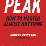 Peak: How to Master Almost Anything