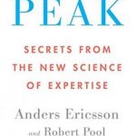 Peak: Secrets from the New Science of Expertise