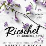 Ricochet : An Addicted Novel