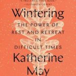 Wintering: The Power of Rest and Retreat in Difficult Times