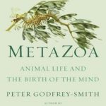 Metazoa: Animal Life and the Birth of the Mind