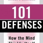 101 Defenses: How the Mind Shields Itself