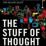 The Stuff of Thought: Language as a Window Into Human Nature