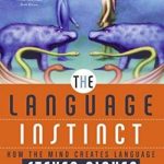 The Language Instinct: How the Mind Creates Language