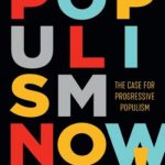 Populism Now!: The Case For Progressive Populism