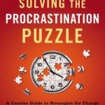 Solving the Procrastination Puzzle: A Concise Guide to Strategies for Change