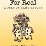 Playing for Real: A Text on Game Theory