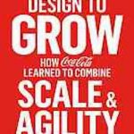 Design to grow: how Coca-Cola learned to combine scale & agility (and how you can too)
