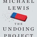 The Undoing Project: A Friendship That Changed Our Minds