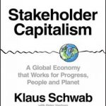 Stakeholder Capitalism: A Global Economy that Works for Progress, People and Planet