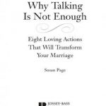 Why Talking Is Not Enough: Eight Loving Actions That Will Transform Your Marriage