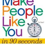 How to make people like you in 90 seconds or less / by Nicholas Boothman