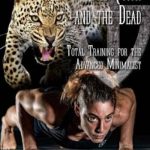 The Quick and the Dead Total Training for the Advanced Minimalist