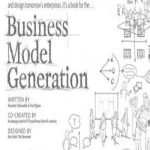Business Model Generation: A Handbook for Visionaries, Game Changers, and Challengers